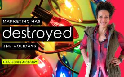 Marketing Has Destroyed the Holidays. This is Our Apology.